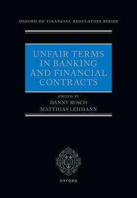 Busch / Lehmann | Unfair Terms in Banking and Financial Contracts | Buch | 978-0-19-286659-2 | sack.de