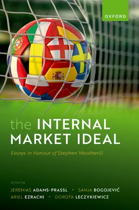 Adams-Prassl / Ezrachi / Bogojevic |  The Internal Market Ideal | Buch |  Sack Fachmedien