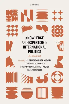 Bliesemann De Guevara / Kaczmarska / Kurowska |  Knowledge and Expertise in International Politics | Buch |  Sack Fachmedien