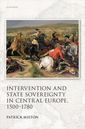 Milton |  Intervention and State Sovereignty in Central Europe, 1500-1780 | Buch |  Sack Fachmedien