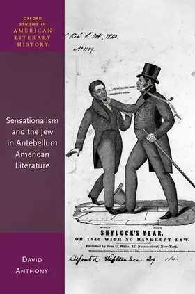 Anthony |  Sensationalism and the Jew in Antebellum American Literature | Buch |  Sack Fachmedien