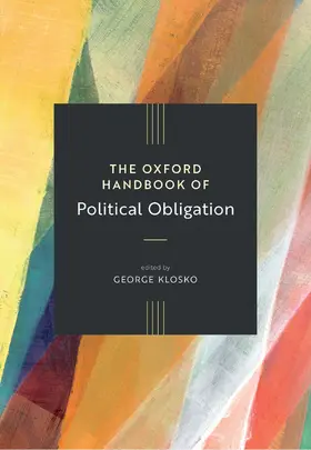  The Oxford Handbook of Political Obligation | Buch |  Sack Fachmedien