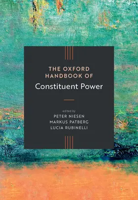 Niesen / Patberg / Rubinelli |  The Oxford Handbook of Constituent Power | Buch |  Sack Fachmedien