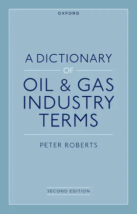 Roberts |  A Dictionary of Oil & Gas Industry Terms, 2e | Buch |  Sack Fachmedien