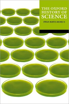 Rhys Morus |  The Oxford History of Science | Buch |  Sack Fachmedien