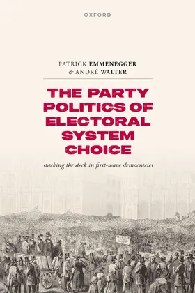 Emmenegger / Walter |  The Party Politics of Electoral System Choice | Buch |  Sack Fachmedien