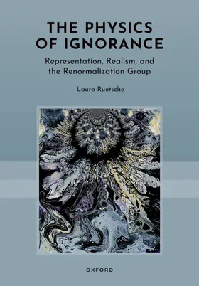 Ruetsche |  The Physics of Ignorance | Buch |  Sack Fachmedien