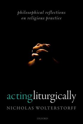 Wolterstorff |  Acting Liturgically | Buch |  Sack Fachmedien