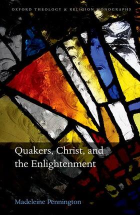 Pennington | Quakers, Christ, and the Enlightenment | Buch | 978-0-19-289527-1 | sack.de