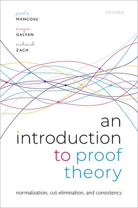 Mancosu / Galvan / Zach |  An Introduction to Proof Theory | Buch |  Sack Fachmedien