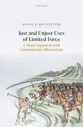 Brunstetter |  Just and Unjust Uses of Limited Force | Buch |  Sack Fachmedien