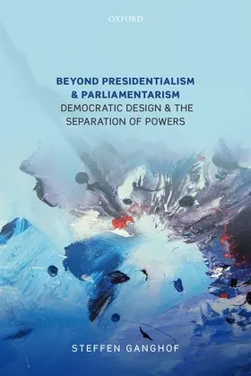 Ganghof |  Beyond Presidentialism and Parliamentarism | Buch |  Sack Fachmedien