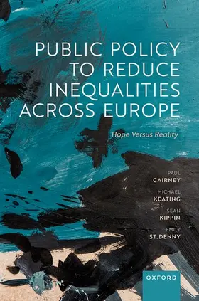 Cairney / Keating / Kippin |  Public Policy to Reduce Inequalities Across Europe | Buch |  Sack Fachmedien