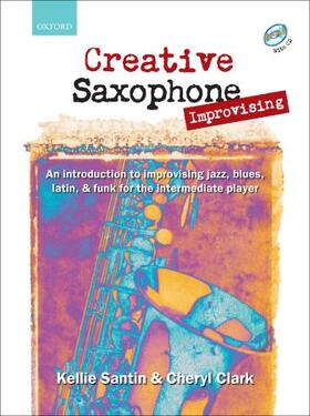 Santin / Clark | Creative Saxophone Improvising (Book + CD) | Sonstiges | 978-0-19-322368-4 | sack.de