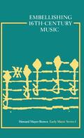 Brown |  Embellishing 16th Century Music | Buch |  Sack Fachmedien