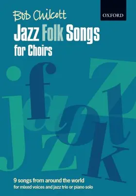 Chilcott |  Jazz Folk Songs for Choirs: 9 Songs from Around the World Vocal Score | Buch |  Sack Fachmedien