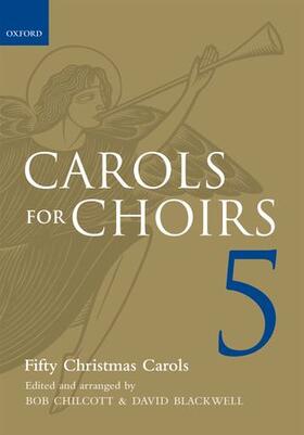 Chilcott / Blackwell | Carols for Choirs 5 | Buch | 978-0-19-337356-3 | sack.de