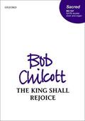 Chilcott |  The King shall rejoice | Buch |  Sack Fachmedien