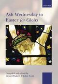 Dakers / Scott |  Ash Wednesday to Easter for Choirs | Buch |  Sack Fachmedien