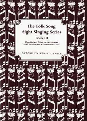 Crowe / Lawton / Whittaker |  Folk Song Sight Singing Book 3 | Sonstiges |  Sack Fachmedien