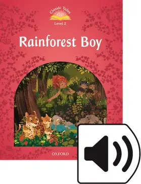 Bladon |  Classic Tales Second Edition: Level 2: Rainforest Boy Audio Pack | Buch |  Sack Fachmedien