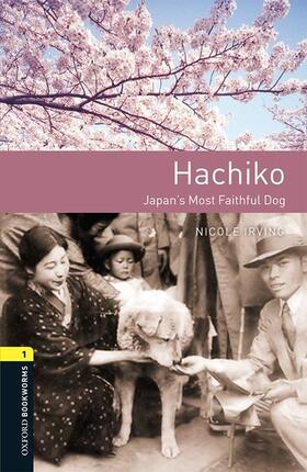 Irving |  Oxford Bookworms Library: Level 1: Hachiko: Japan's Most Faithful Dog | Buch |  Sack Fachmedien