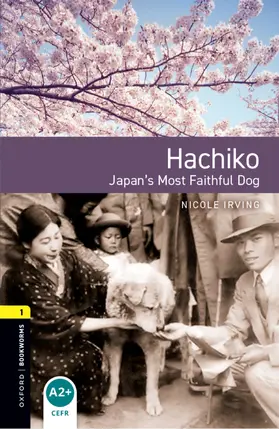 Irving |  Oxford Bookworms Library: Level 1:: Hachiko: Japan's Most Faithful Dog Audio pack | Buch |  Sack Fachmedien