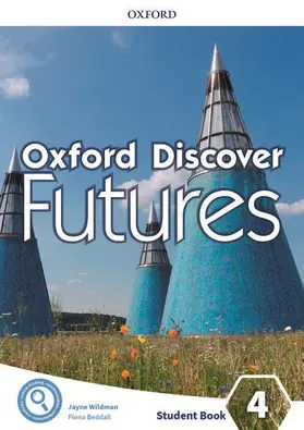Wildman / Beddall |  Oxford Discover Futures: Level 4: Student Book | Buch |  Sack Fachmedien