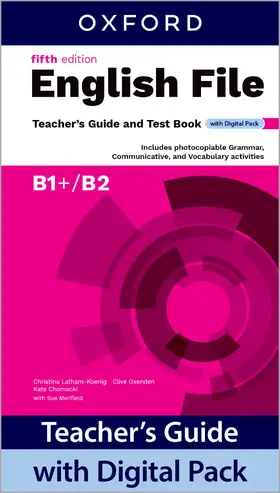 Latham-Koenig / Oxenden / Chomacki |  English File fifth edition: B1+/B2: Teacher's Guide with Digital Pack | Buch |  Sack Fachmedien