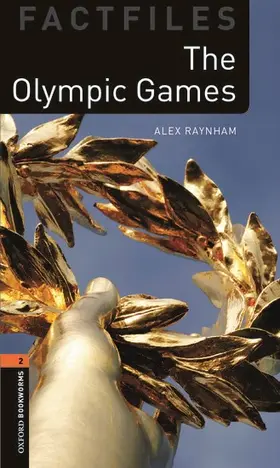Raynham |  Oxford Bookworms Library Factfiles: Level 2:: The Olympic Games | Buch |  Sack Fachmedien