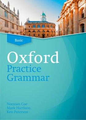 Coe / Harrison / Paterson |  Oxford Practice Grammar: Basic: without Key | Buch |  Sack Fachmedien
