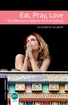 Gilbert |  Oxford Bookworms Library: Level 4: Eat, Pray, Love Audio Pack | Buch |  Sack Fachmedien