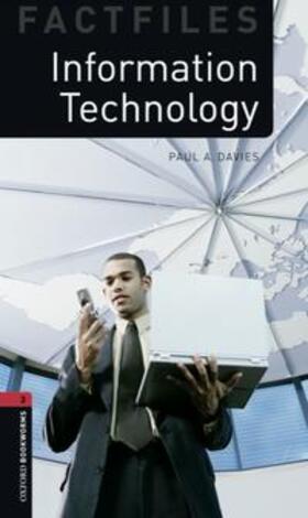 Davies |  Oxford Bookworms Library Factfiles: Level 3:: Information Technology | Buch |  Sack Fachmedien
