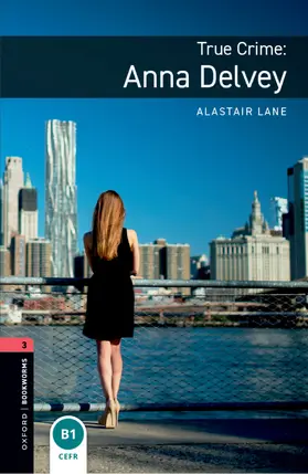 Lane |  Oxford Bookworms Library: Level 3: True Crime: Anna Delvey | Buch |  Sack Fachmedien