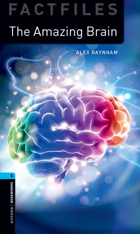 Raynham |  Oxford Bookworms Library Factfiles: Level 5: The Amazing Brain | Buch |  Sack Fachmedien