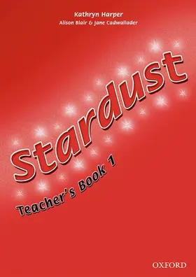 Harper / Cadwallader / Blair |  Stardust 1: Teacher's Book | Buch |  Sack Fachmedien