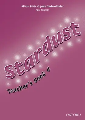 Blair / Cadwallader / Shipton |  Stardust 4: Teacher's Book | Buch |  Sack Fachmedien