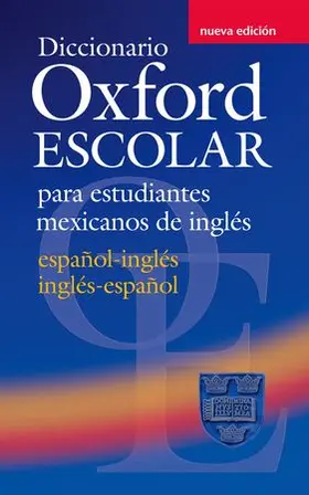 Oxford |  Diccionario Oxford Escolar para estudiantes mexicanos de ingles (espanol-ingles / ingles-espanol) | Buch |  Sack Fachmedien