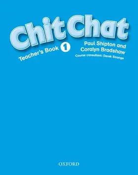 Shipton / Bradshaw / Strange | Chit Chat: 1: Teacher's Book | Buch | 978-0-19-437828-4 | www.sack.de