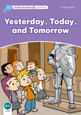 Wright |  Dolphin Readers: Level 4: Yesterday, Today, and Tomorrow | Buch |  Sack Fachmedien