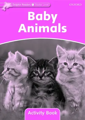  Dolphin Readers Starter Level: Baby Animals Activity Book | Buch |  Sack Fachmedien