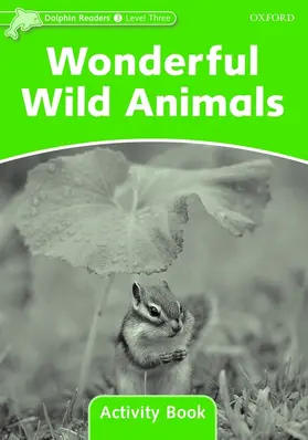 Wright |  Dolphin Readers: Level 3: Wonderful Wild Animals Activity Book | Buch |  Sack Fachmedien