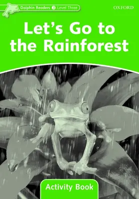 Wright |  Dolphin Readers: Level 3: Let's Go to the Rainforest Activity Book | Buch |  Sack Fachmedien