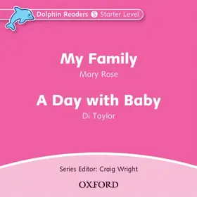 Rose / Taylor |  Dolphin Readers: Starter: My Family & A Day with Baby Audio CD | Sonstiges |  Sack Fachmedien