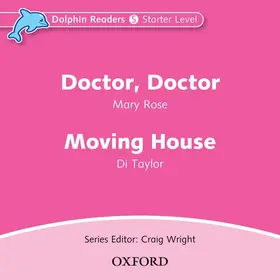 Rose / Taylor |  Dolphin Readers: Starter: Doctor, Doctor & Moving House Audio CD | Sonstiges |  Sack Fachmedien