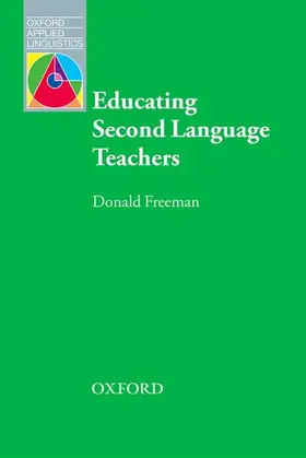 Freeman |  Educating Second Language Teachers | Buch |  Sack Fachmedien