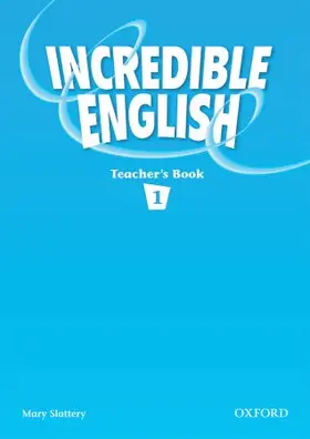 Slattery |  Incredible English 1: Teacher's Book | Buch |  Sack Fachmedien