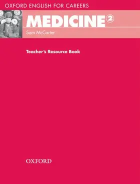 McCarter |  Oxford English for Careers: Medicine 2: Teacher's Resource Book | Buch |  Sack Fachmedien