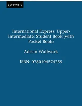 Wallwork |  International Express Upper-Intermediate: Student's Book (with Pocket Book) | Buch |  Sack Fachmedien