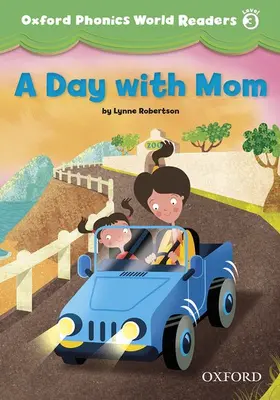  Oxford Phonics World Readers: Level 3: A Day with Mom | Buch |  Sack Fachmedien